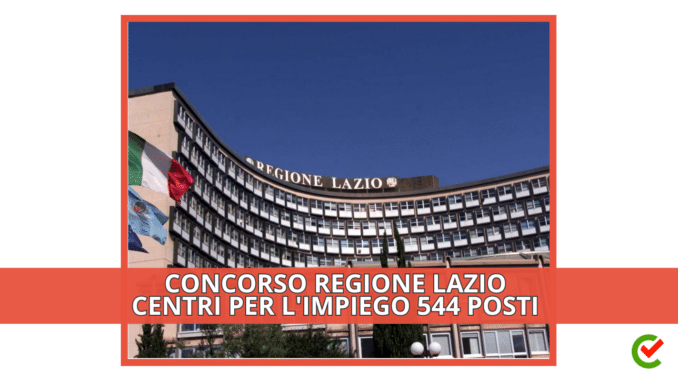 Concorso Regione Lazio Centri per l'Impiego 544 posti - Ancora fermo il concorso bandito nel 2022