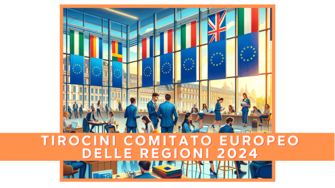 Tirocini Comitato Europeo delle Regioni 2024 - Varie opportunità di stage