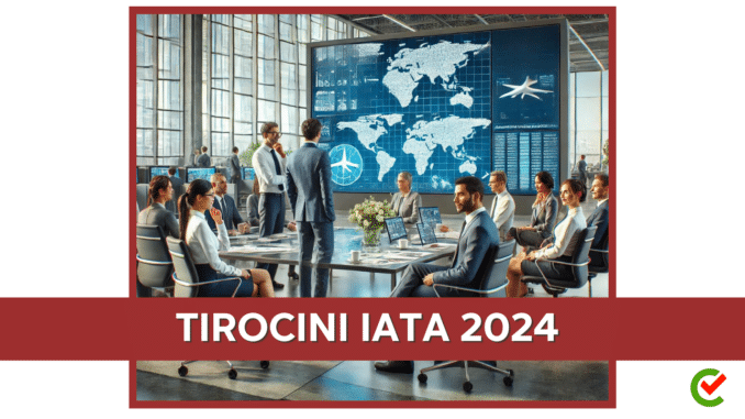 Tirocini IATA 2024 – Opportunità Globali nel Settore Aeronautico per laureati