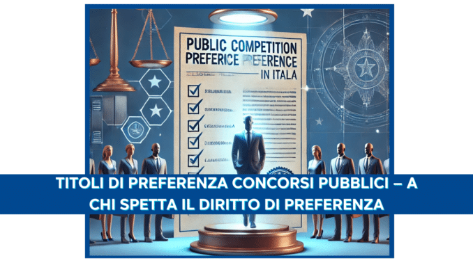 Titoli di preferenza Concorsi Pubblici – A chi spetta il diritto di preferenza