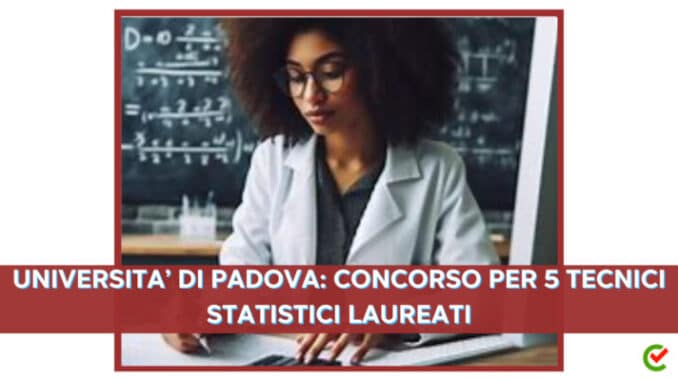 Università di Padova: concorso per 5 tecnici statistici, laureati