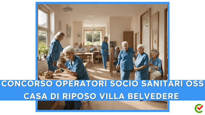 Concorso Casa di Riposo di Crocetta del Montello "Villa Belvedere" - Operatori Socio Sanitari (OSS) - 3 posti