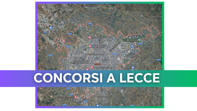 Concorsi Lecce 2025 non scaduti – Tutti i bandi nella provincia