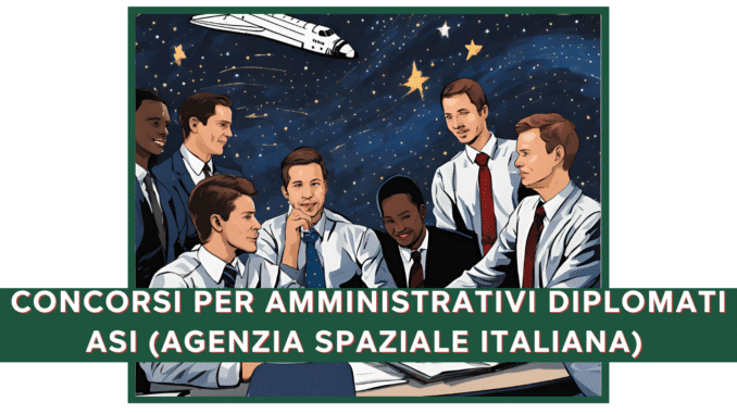 Concorso ASI Agenzia Spaziale Italiana per Collaboratori Amministrativi - Come studiare per la prova scritta