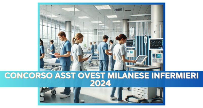 Concorso ASST Ovest Milanese Infermieri 2024 - 15 posti riservato ai laureati